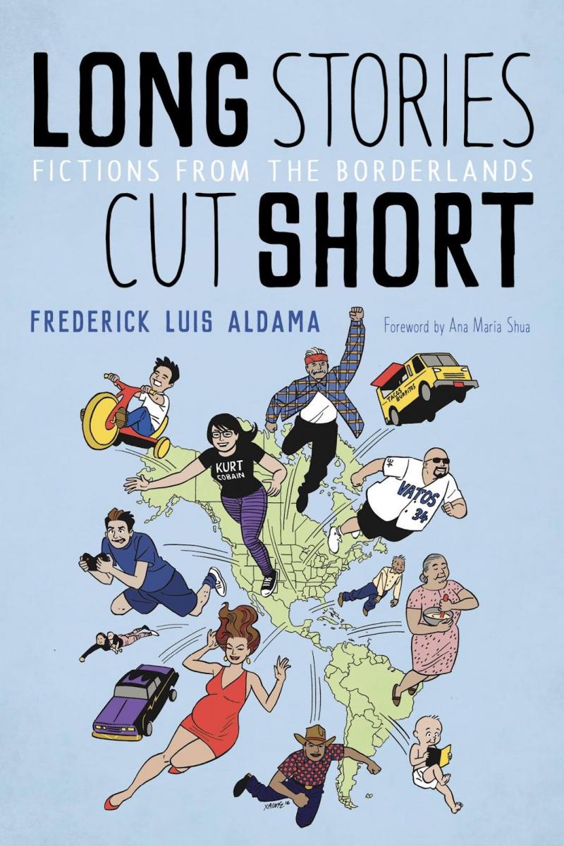 Long Stories Cut Short: Fictions from the Borderlands, Frederick Luis Aldama