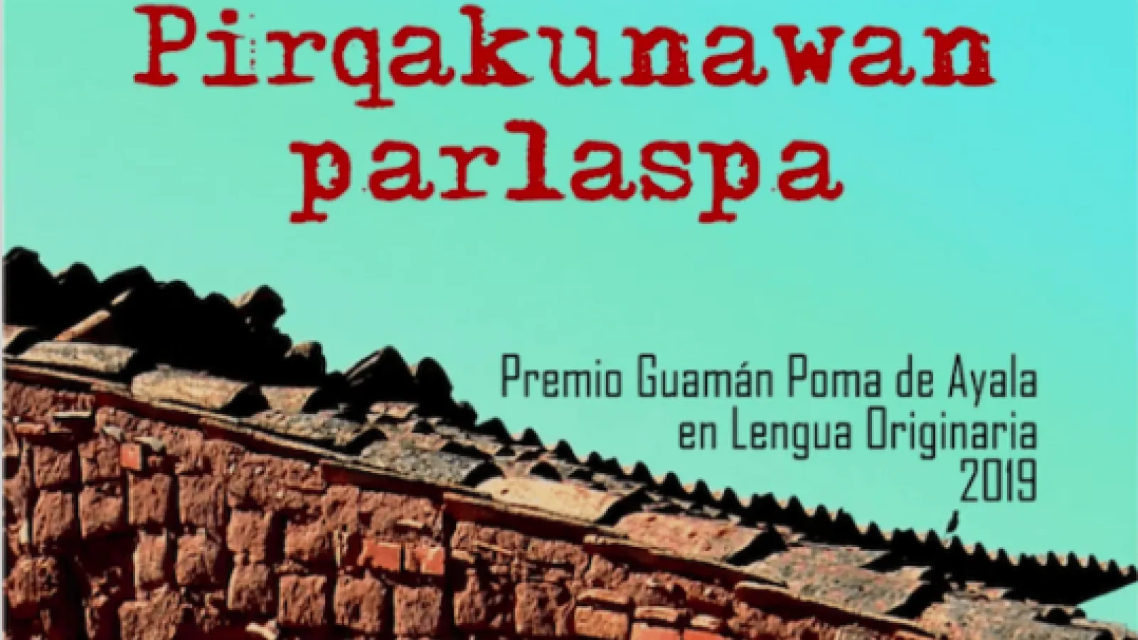 "Pirqakunawan parlaspa" book cover