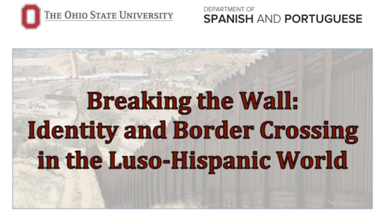 Breaking the Wall: Identity and Border Crossing in the Luso-Hispanic World