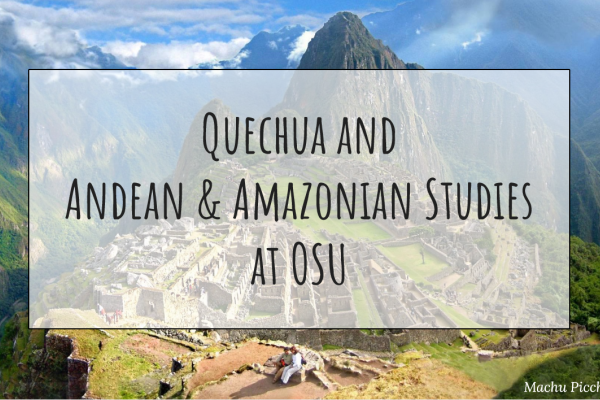 Quechua and Andean & Amazonian Studies at OSU