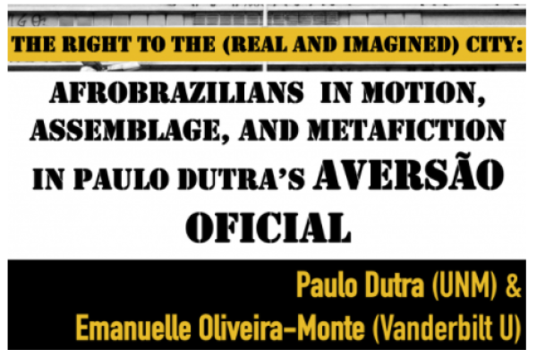 The Right to the (Real and Imagined) City: Afro-Brazilians in Motion, Assemblage, and Metafiction in Paolo Dutra's Aversão Oficial