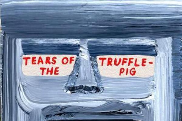 “Tears of the Trufflepig or the Novel as the Research Itself” “Tears of the Trufflepig or the Novel as the Research Itself”